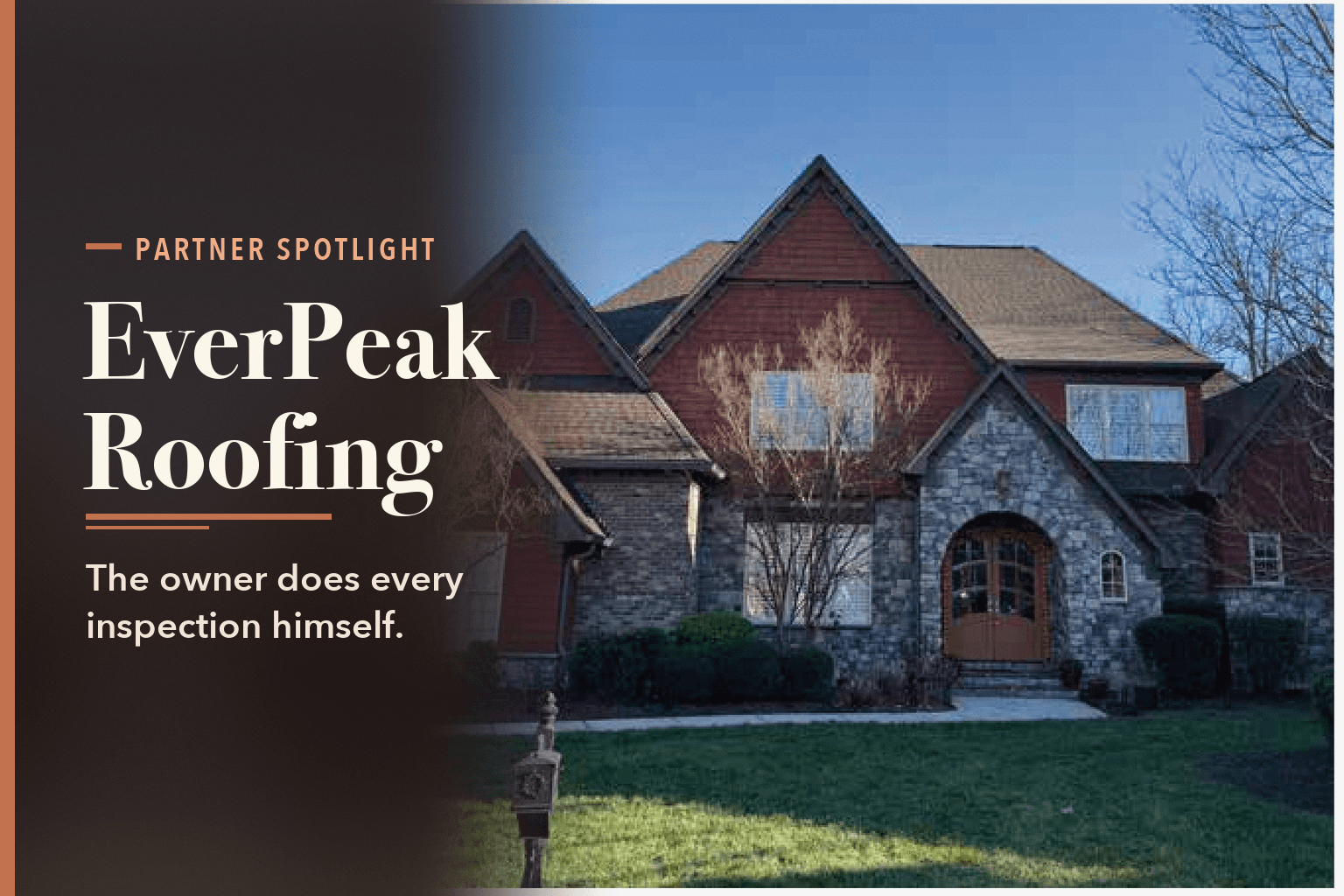 A two-story brick and stone house with a dark shingled roof under a clear sky. Text reads: Partner Spotlight. EverPeak Roofing. The owner does every inspection himself.